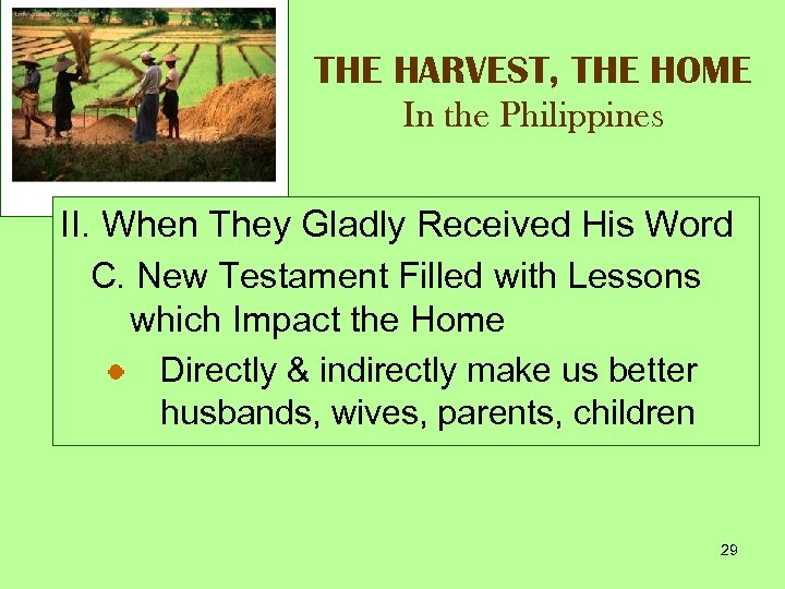 THE HARVEST, THE HOME In the Philippines II. When They Gladly Received His Word