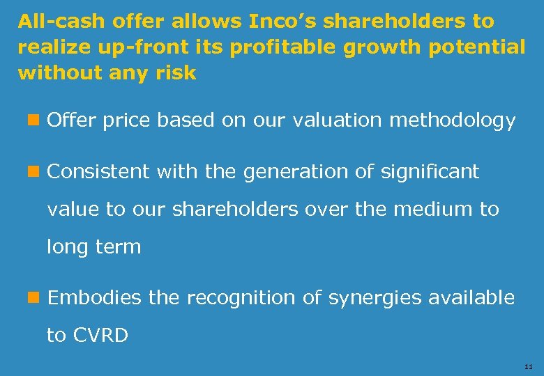 All-cash offer allows Inco’s shareholders to realize up-front its profitable growth potential without any