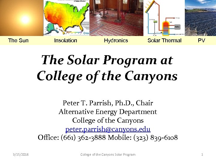 The Sun Insolation Hydronics Solar Thermal PV The Solar Program at College of the