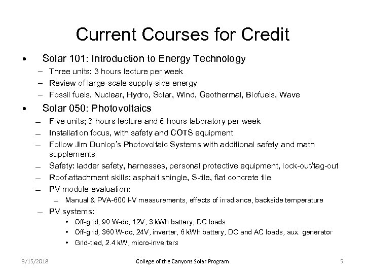 Current Courses for Credit • Solar 101: Introduction to Energy Technology ‒ Three units;