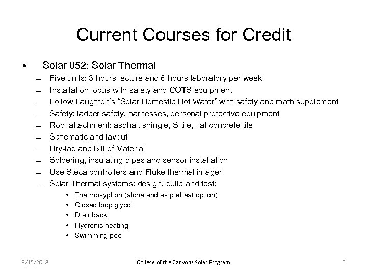 Current Courses for Credit • Solar 052: Solar Thermal Five units; 3 hours lecture