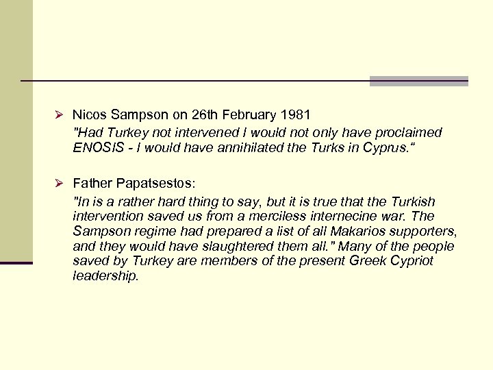 Ø Nicos Sampson on 26 th February 1981 