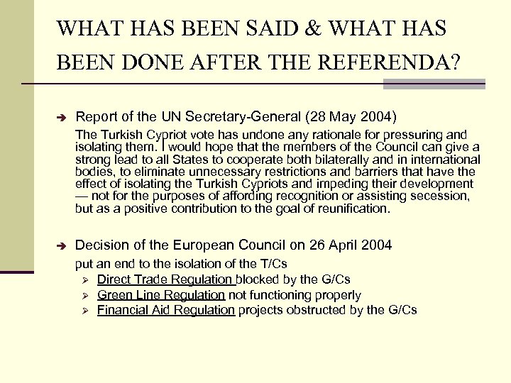 WHAT HAS BEEN SAID & WHAT HAS BEEN DONE AFTER THE REFERENDA? Report of
