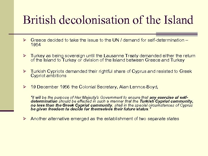 British decolonisation of the Island Ø Greece decided to take the issue to the