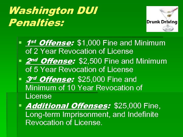 Washington DUI Penalties: § 1 st Offense: $1, 000 Fine and Minimum of 2