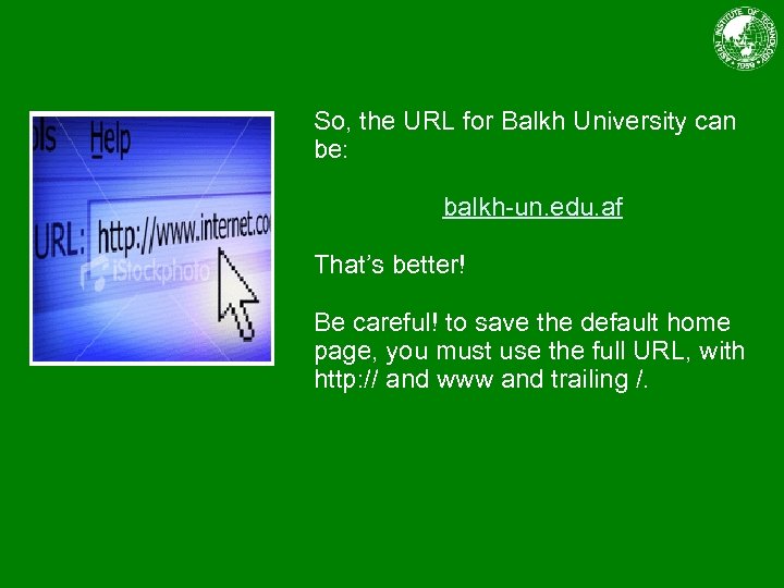 So, the URL for Balkh University can be: balkh-un. edu. af That’s better! Be