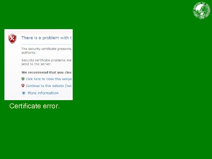 Certificate error. 