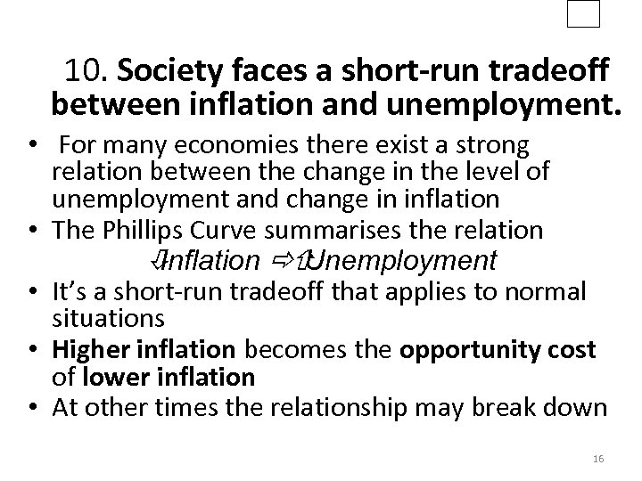 10. Society faces a short-run tradeoff between inflation and unemployment. • For many economies