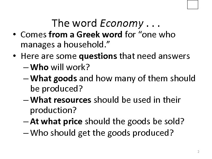 The word Economy. . . • Comes from a Greek word for “one who