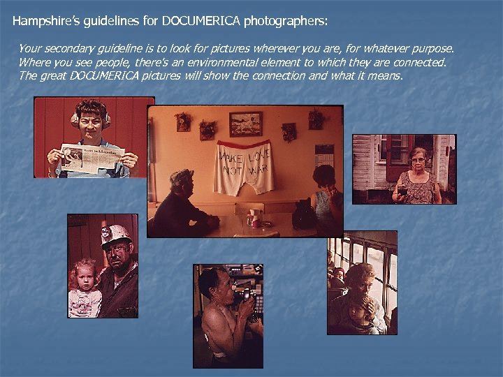 Hampshire’s guidelines for DOCUMERICA photographers: Your secondary guideline is to look for pictures wherever