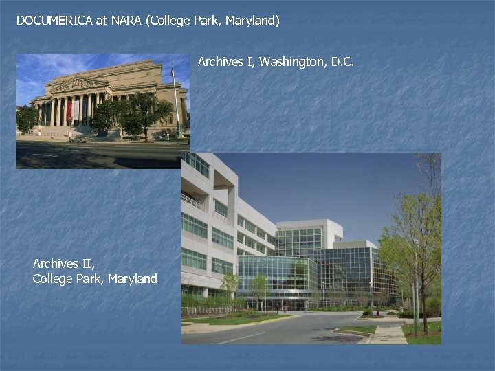 DOCUMERICA at NARA (College Park, Maryland) Archives I, Washington, D. C. Archives II, College