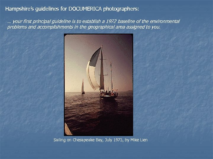 Hampshire’s guidelines for DOCUMERICA photographers: … your first principal guideline is to establish a