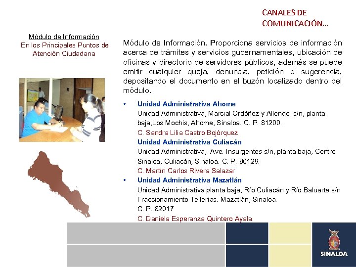 CANALES DE COMUNICACIÓN… Módulo de Información En los Principales Puntos de Atención Ciudadana Módulo
