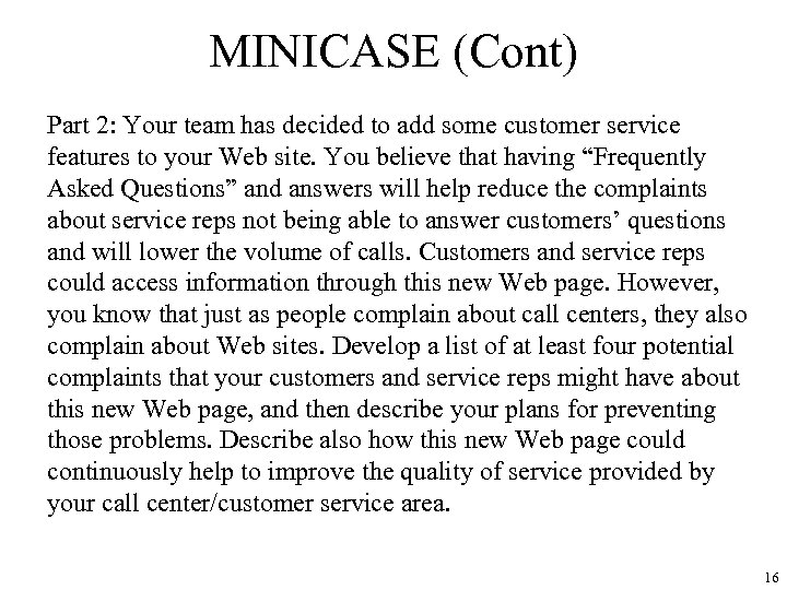 MINICASE (Cont) Part 2: Your team has decided to add some customer service features