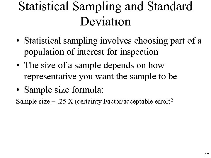 Statistical Sampling and Standard Deviation • Statistical sampling involves choosing part of a population