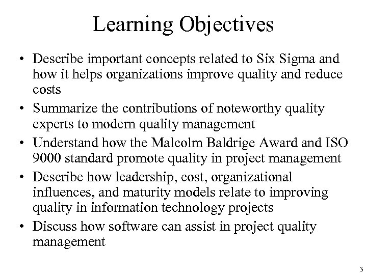 Learning Objectives • Describe important concepts related to Six Sigma and how it helps