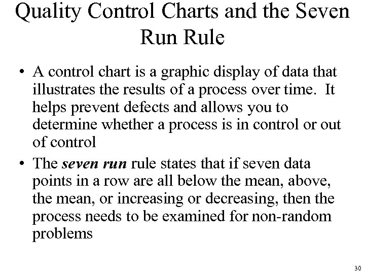 Quality Control Charts and the Seven Rule • A control chart is a graphic