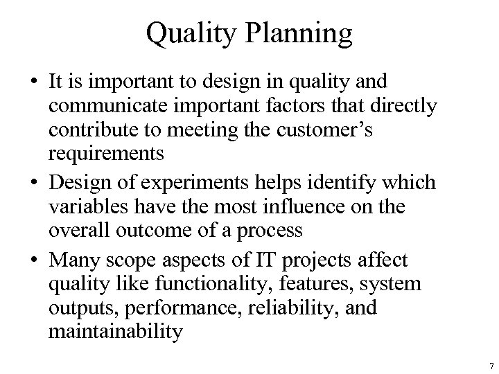 Quality Planning • It is important to design in quality and communicate important factors