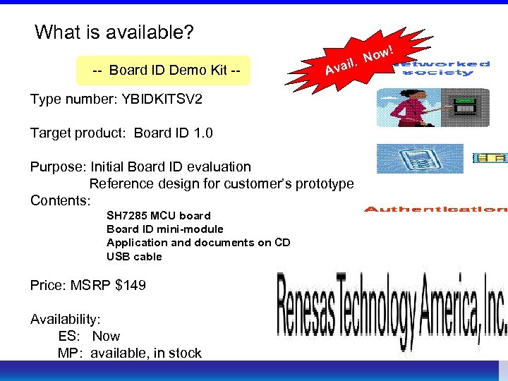 What is available? -- Board ID Demo Kit -- ! Now il. Ava Type