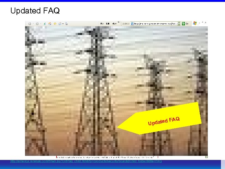 Updated FAQ d Update http: //america. renesas. com/fmwk. jsp? cnt=faq_child. htm&fp=/products/security/boardid/child_folder/&title=FAQ 