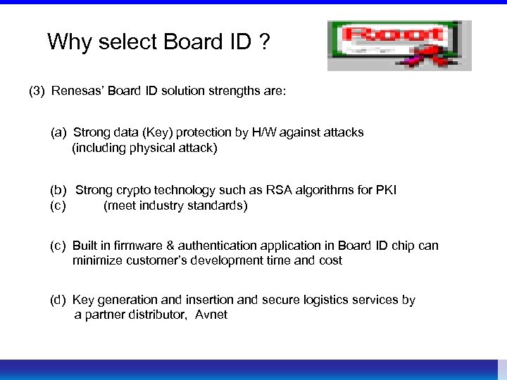 Why select Board ID ? (3) Renesas’ Board ID solution strengths are: (a) Strong