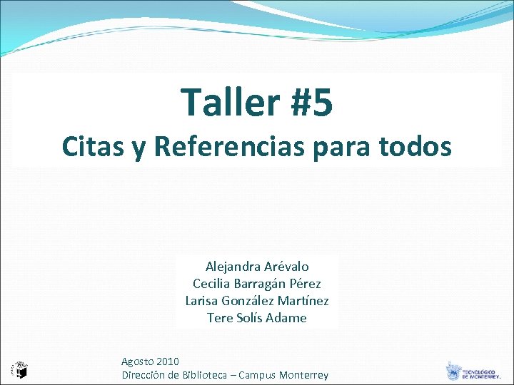 Taller #5 Citas y Referencias para todos Alejandra Arévalo Cecilia Barragán Pérez Larisa González