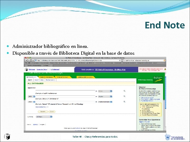 End Note Administrador bibliográfico en línea. Disponible a través de Biblioteca Digital en la