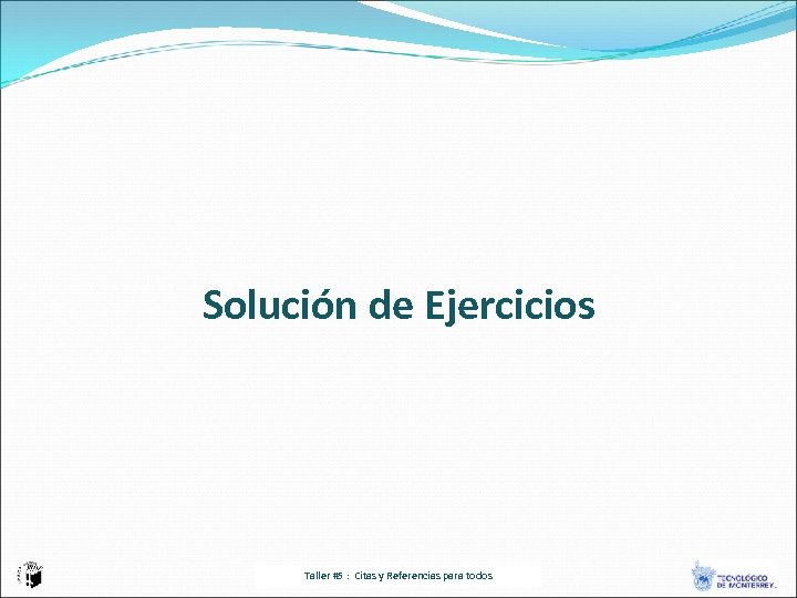 Solución de Ejercicios Taller #5 : Citas y Referencias para todos 