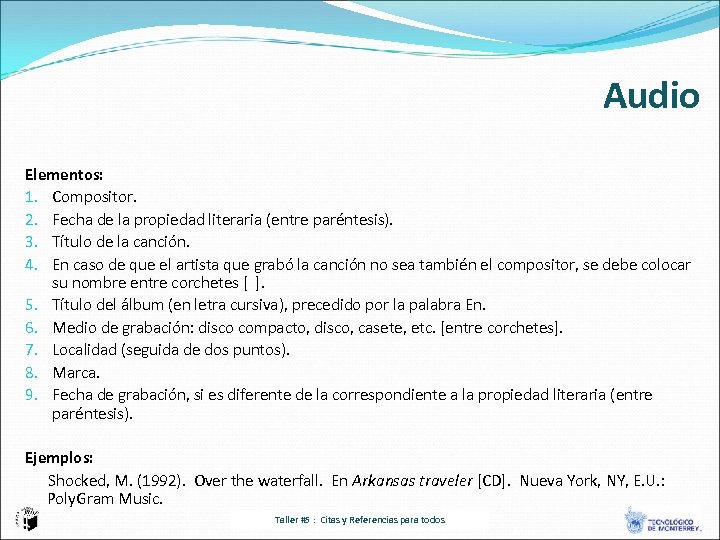 Audio Elementos: 1. Compositor. 2. Fecha de la propiedad literaria (entre paréntesis). 3. Título