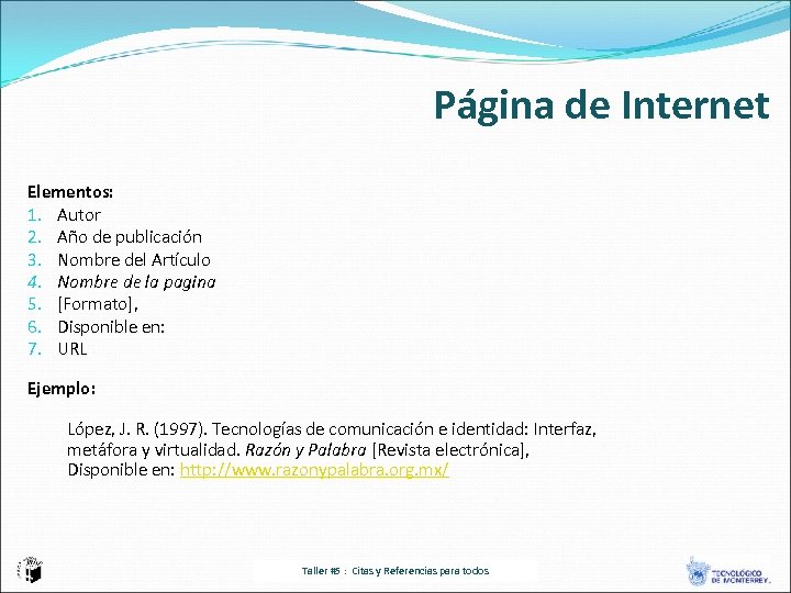 Página de Internet Elementos: 1. Autor 2. Año de publicación 3. Nombre del Artículo