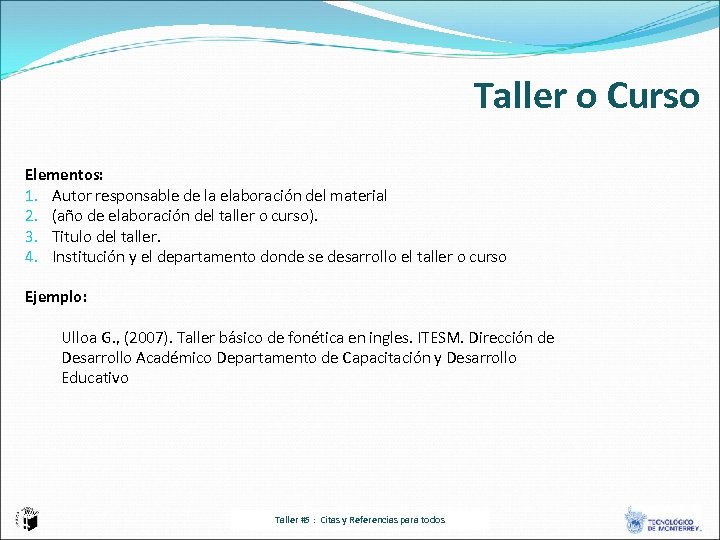 Taller o Curso Elementos: 1. Autor responsable de la elaboración del material 2. (año