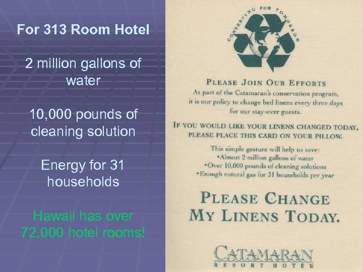 For 313 Room Hotel 2 million gallons of water 10, 000 pounds of cleaning