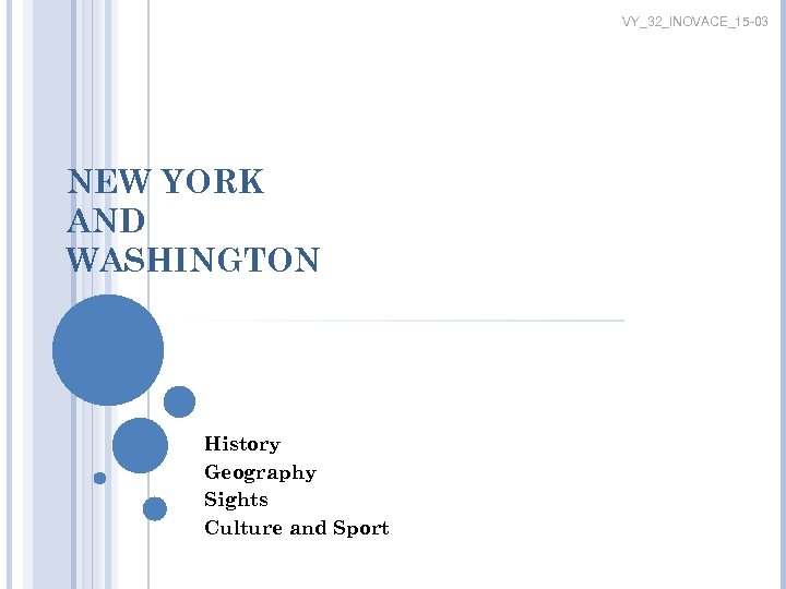 VY_32_INOVACE_15 -03 NEW YORK AND WASHINGTON History Geography Sights Culture and Sport 