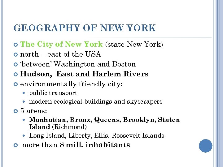 GEOGRAPHY OF NEW YORK The City of New York (state New York) north –