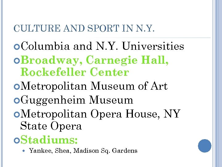 CULTURE AND SPORT IN N. Y. Columbia and N. Y. Universities Broadway, Carnegie Hall,