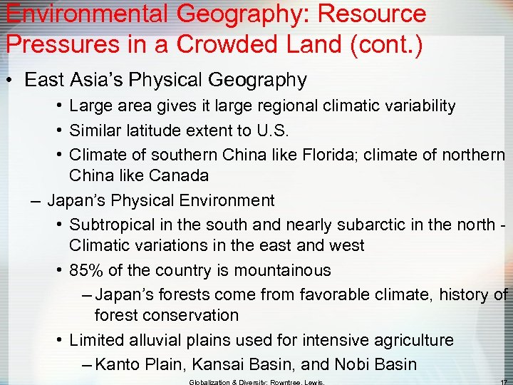 Environmental Geography: Resource Pressures in a Crowded Land (cont. ) • East Asia’s Physical