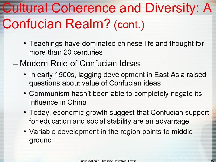 Cultural Coherence and Diversity: A Confucian Realm? (cont. ) • Teachings have dominated chinese