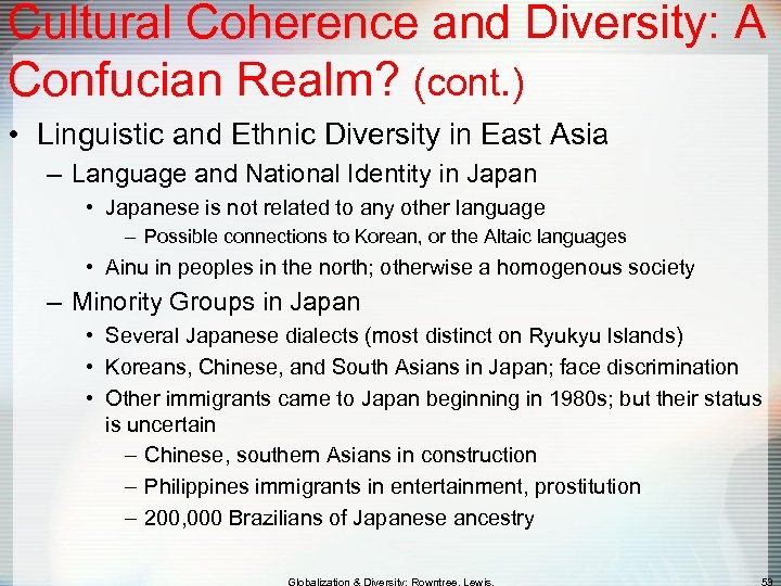 Cultural Coherence and Diversity: A Confucian Realm? (cont. ) • Linguistic and Ethnic Diversity