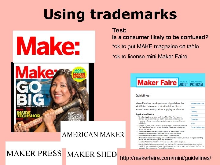 Using trademarks Test: Is a consumer likely to be confused? *ok to put MAKE
