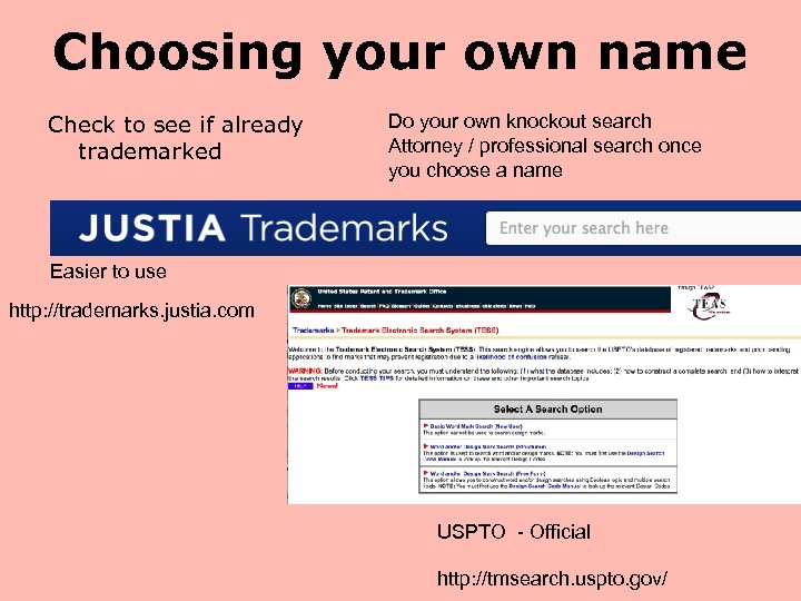 Choosing your own name Check to see if already trademarked Do your own knockout