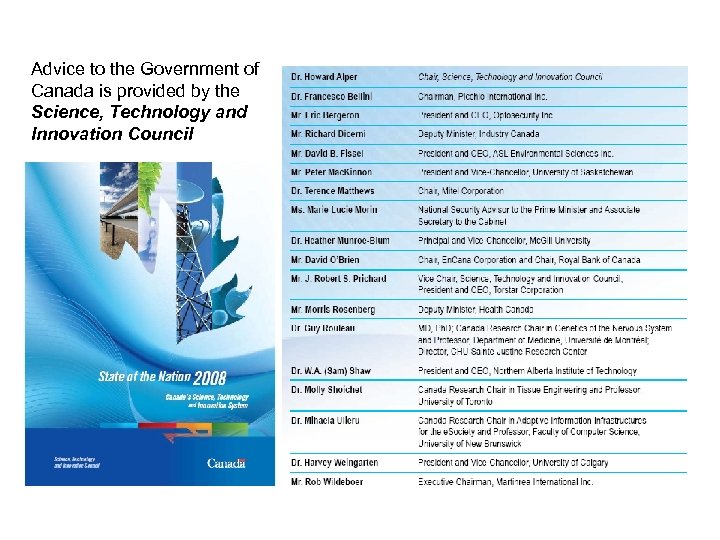Advice to the Government of Canada is provided by the Science, Technology and Innovation