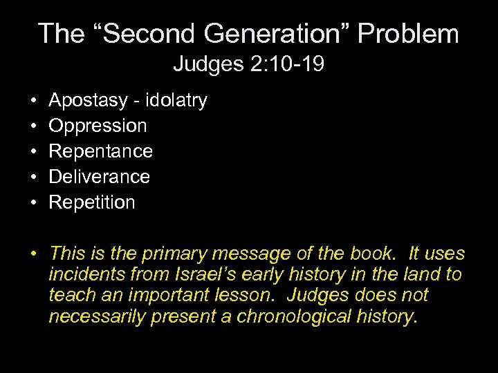 The “Second Generation” Problem Judges 2: 10 -19 • • • Apostasy - idolatry