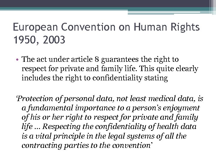 European Convention on Human Rights 1950, 2003 • The act under article 8 guarantees