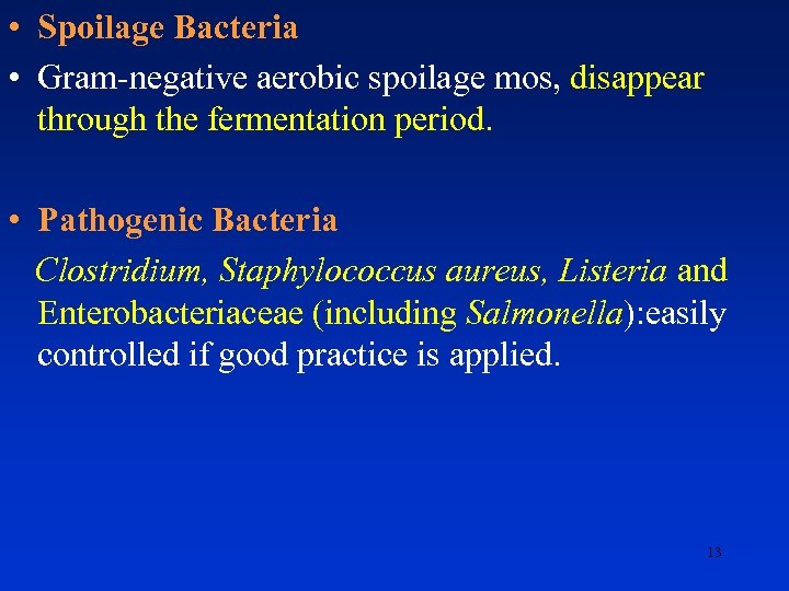  • Spoilage Bacteria • Gram-negative aerobic spoilage mos, disappear through the fermentation period.