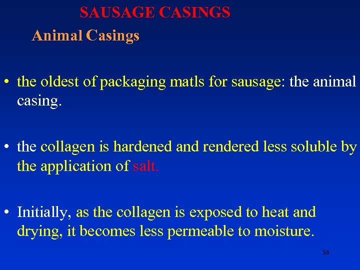  SAUSAGE CASINGS Animal Casings • the oldest of packaging matls for sausage: the