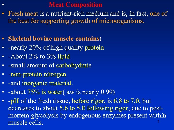  • Meat Composition • Fresh meat is a nutrient-rich medium and is, in