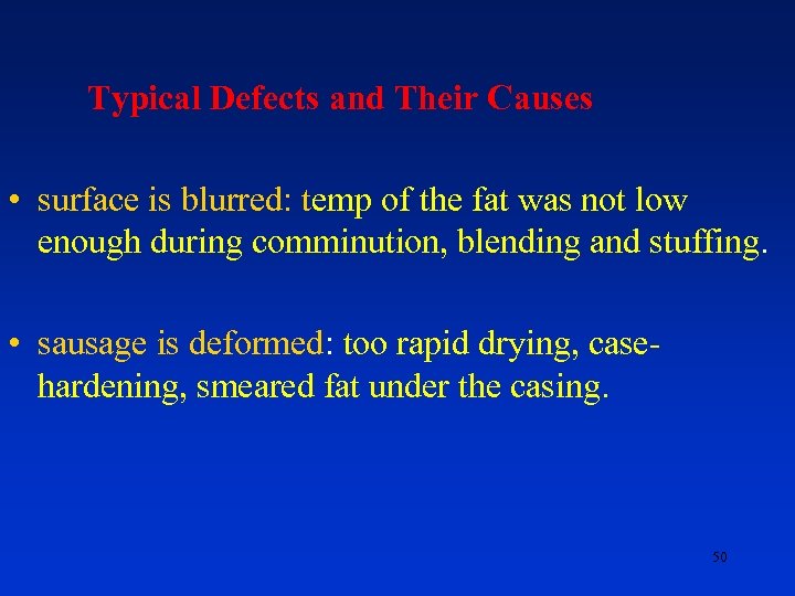  Typical Defects and Their Causes • surface is blurred: temp of the fat