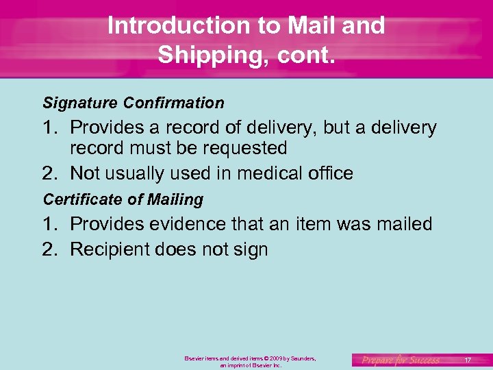 Introduction to Mail and Shipping, cont. Signature Confirmation 1. Provides a record of delivery,
