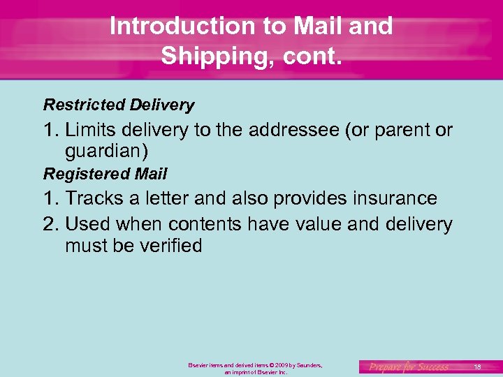 Introduction to Mail and Shipping, cont. Restricted Delivery 1. Limits delivery to the addressee