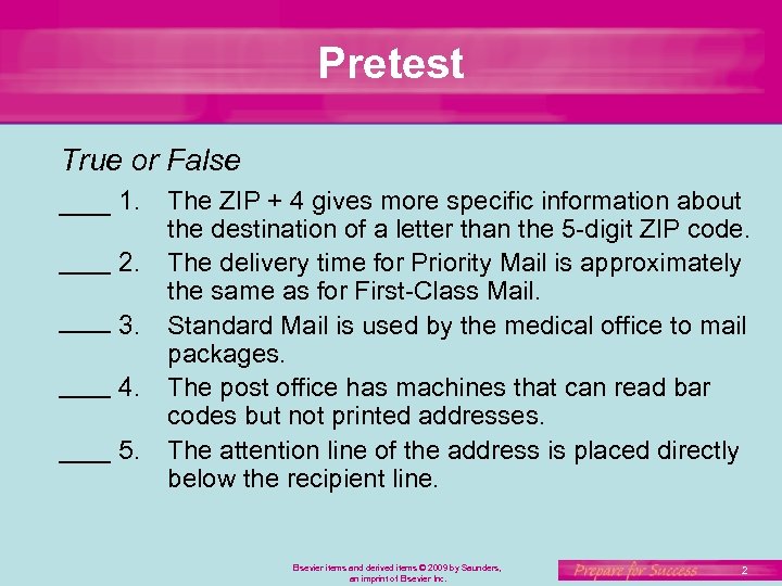 Pretest True or False 1. 2. 3. 4. 5. The ZIP + 4 gives